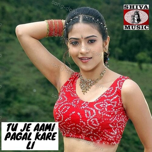 Tu Je Aami Pagal Kare Li Sunita Kumari MP3 Download